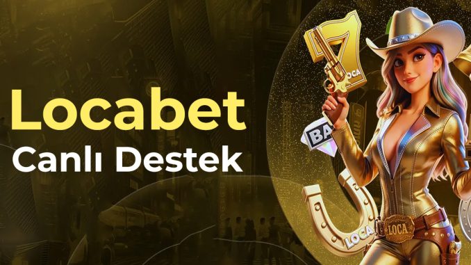 locabet canlı destek