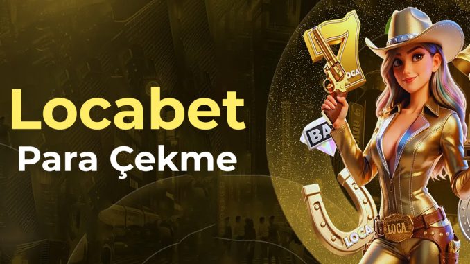 locabet para çekme